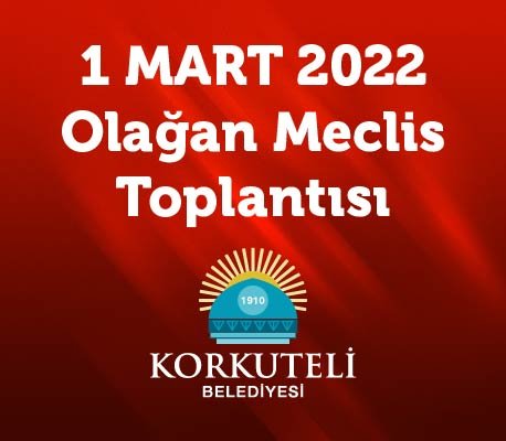1 Mart 2022 - Olağan Meclis Toplantısı