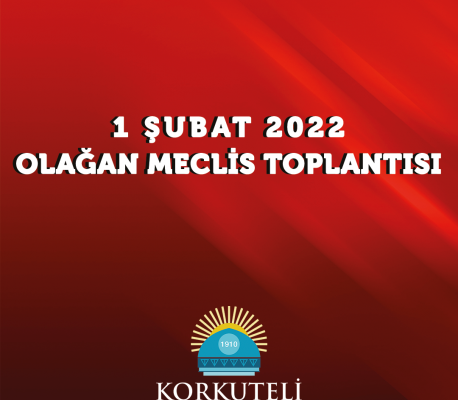 1 Şubat 2022 - Olağan Meclis Toplantısı