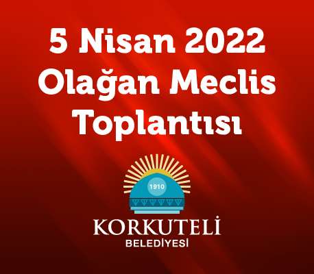 5 Nisan 2022 - Olağan Meclis Toplantısı
