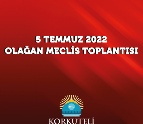 5 Temmuz 2022- Olağan Meclis Toplantısı