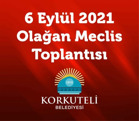 6 Eylül 2021 - Olağan Meclis Toplantısı