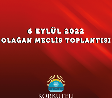 6 Eylül 2022 - Olağan Meclis Toplantısı