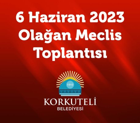 6 Haziran 2023 - Olağan Meclis Toplantısı